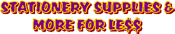 STATIONERY SUPPLIES &
MORE FOR LE$$